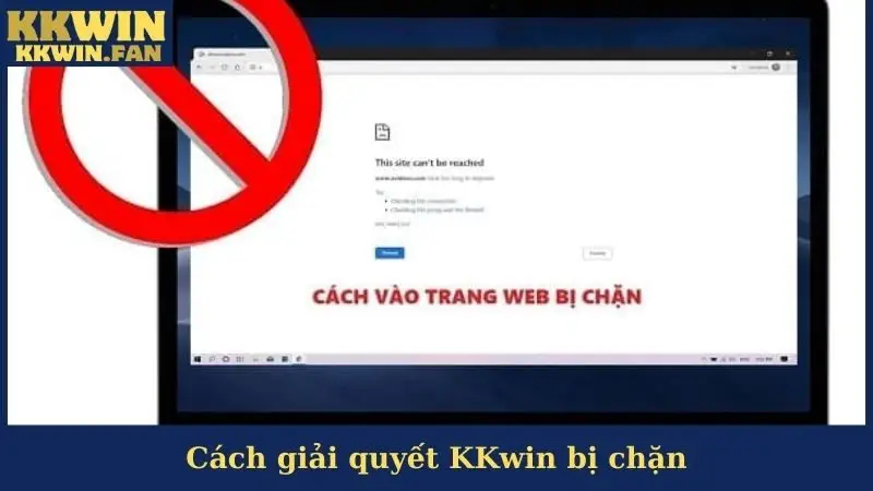 Kkwin Bị Chặn Là Do Đâu? Cách Giải Quyết Nhanh Chóng