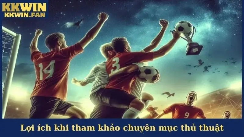 Bật Mí Các Thủ Thuật KKwin Lợi Hại Đánh Bại Mọi Đối Thủ