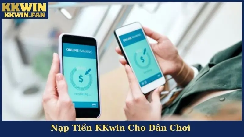 Hướng Dẫn KKwin | Các thủ Tục Quan Trọng Cho Newbie