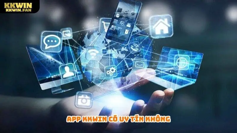 App Kkwin Có Lừa Đảo Không - Những Bí Mật Bạn Nên Biết
