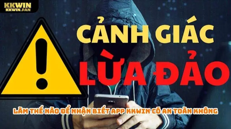 App Kkwin Có Lừa Đảo Không - Những Bí Mật Bạn Nên Biết